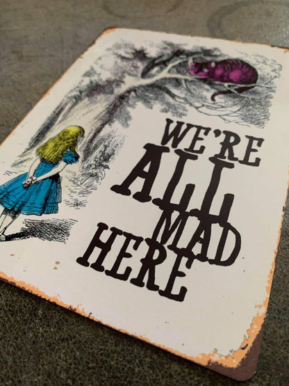 We're All Mad Here - Alice in Wonderland Metal Wall Art Sign - Home Inspired Gifts